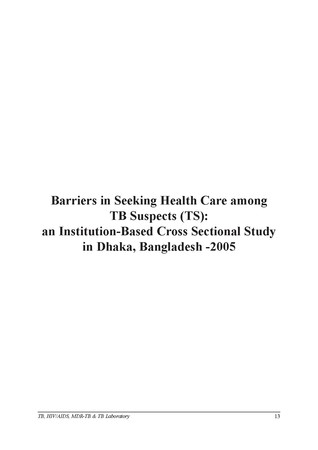 Barriers in Seeking Health Care among TB Suspects (TS): an Institution-Based Cross Sectional Study in Dhaka, Bangladesh -2005